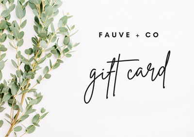 Fauve + Co Digital Gift Card - Fauve + Co